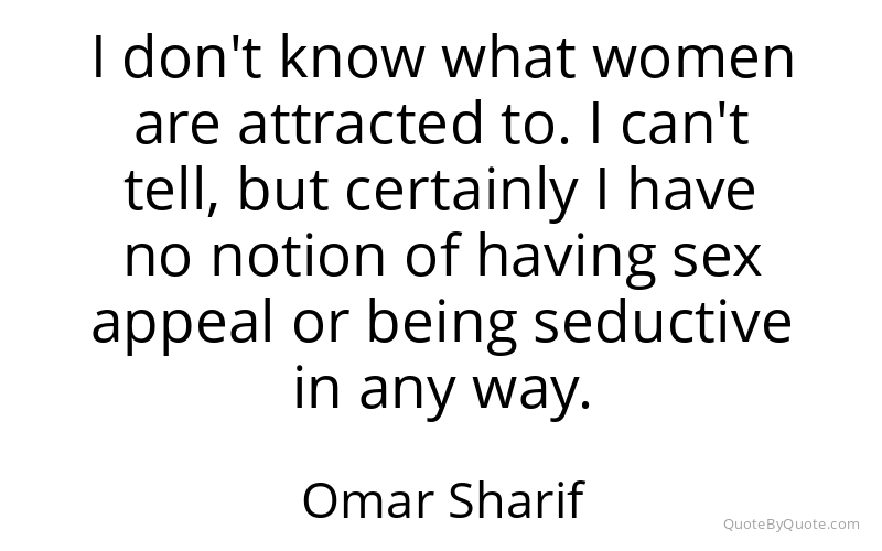 Preview image for this quote by Omar Sharif