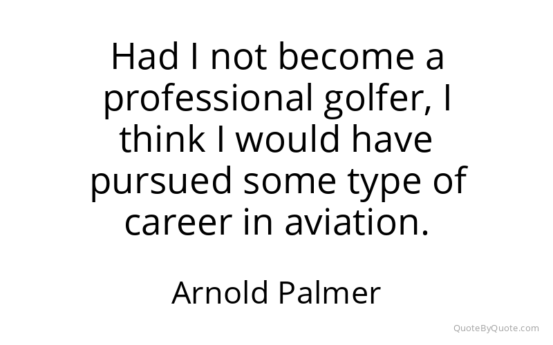 Preview image for this quote by Arnold Palmer