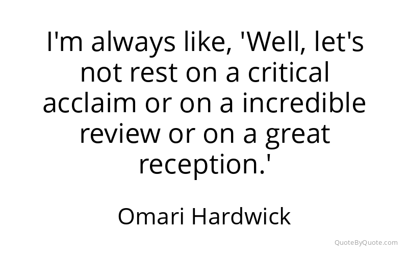 Preview image for this quote by Omari Hardwick