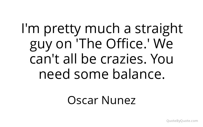 Preview image for this quote by Oscar Nunez