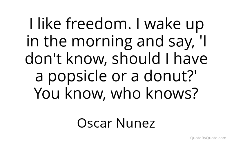 Preview image for this quote by Oscar Nunez