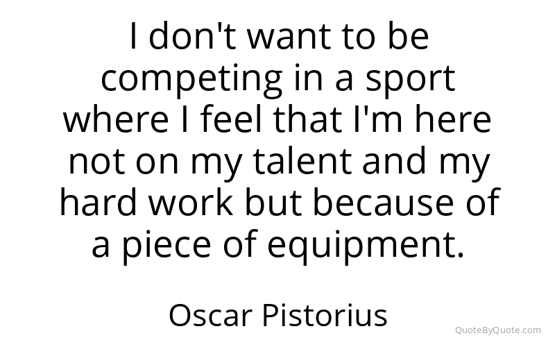 Preview image for this quote by Oscar Pistorius