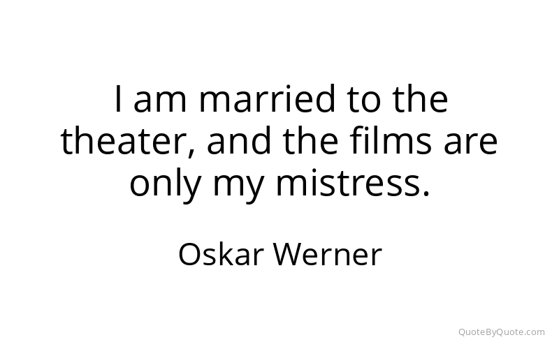 Preview image for this quote by Oskar Werner