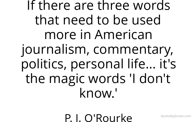 Preview image for this quote by P. J. O'Rourke