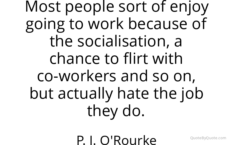 Preview image for this quote by P. J. O'Rourke