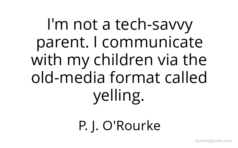 Preview image for this quote by P. J. O'Rourke