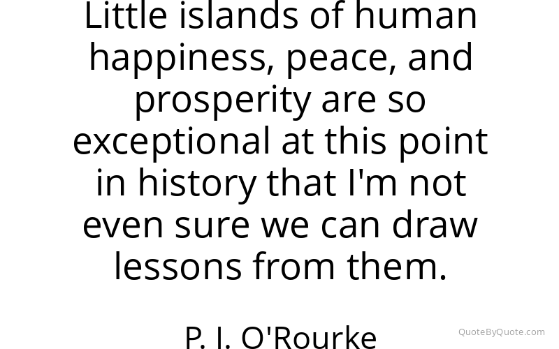 Preview image for this quote by P. J. O'Rourke