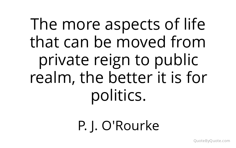 Preview image for this quote by P. J. O'Rourke
