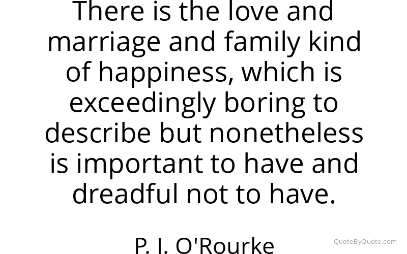 Preview image for this quote by P. J. O'Rourke