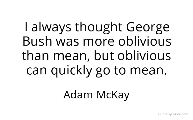 Preview image for this quote by Adam McKay