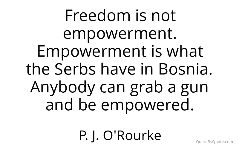 Preview image for this quote by P. J. O'Rourke