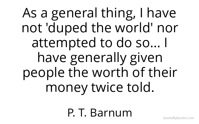 Preview image for this quote by P. T. Barnum