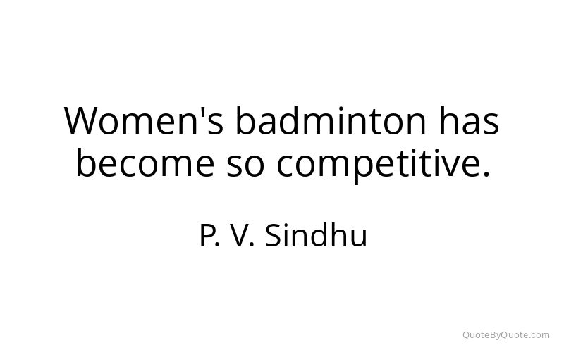 Preview image for this quote by P. V. Sindhu