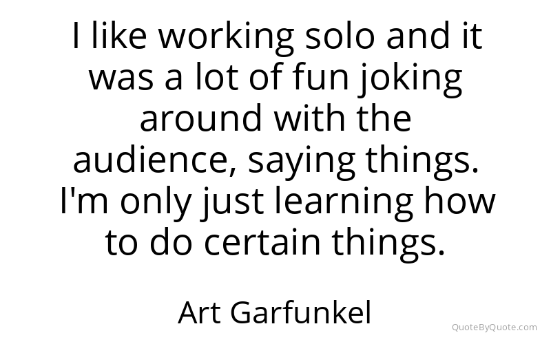 Preview image for this quote by Art Garfunkel