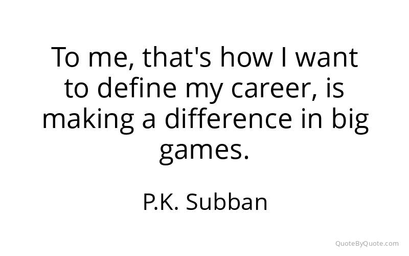 Preview image for this quote by P.K. Subban
