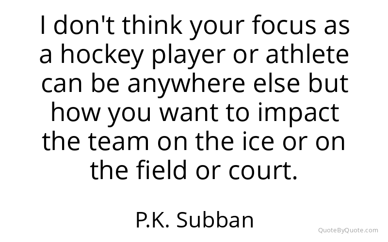Preview image for this quote by P.K. Subban