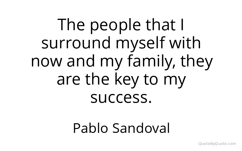 Preview image for this quote by Pablo Sandoval