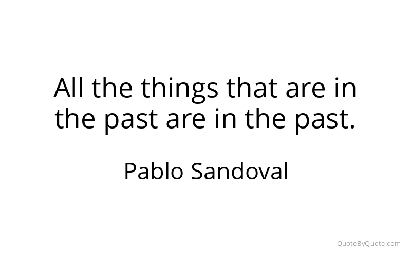 Preview image for this quote by Pablo Sandoval