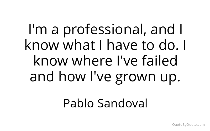 Preview image for this quote by Pablo Sandoval