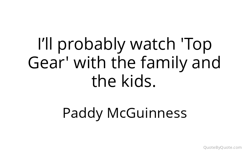 Preview image for this quote by Paddy McGuinness