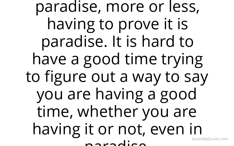 Preview image for this quote by Padgett Powell