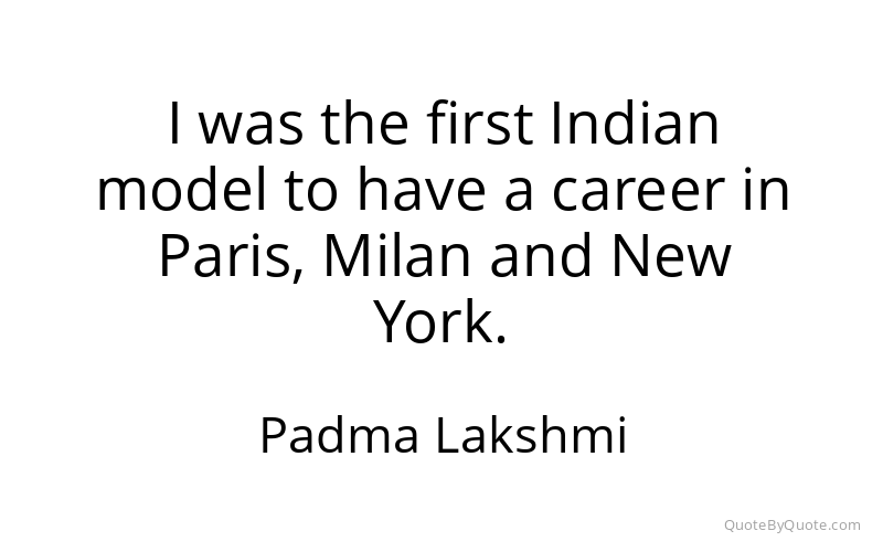 Preview image for this quote by Padma Lakshmi