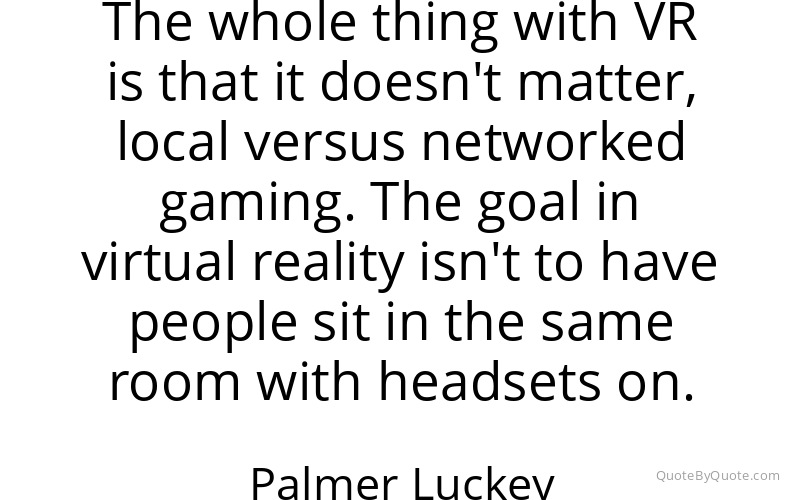 Preview image for this quote by Palmer Luckey