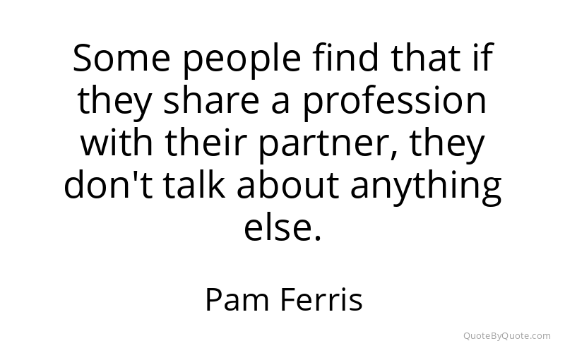 Preview image for this quote by Pam Ferris