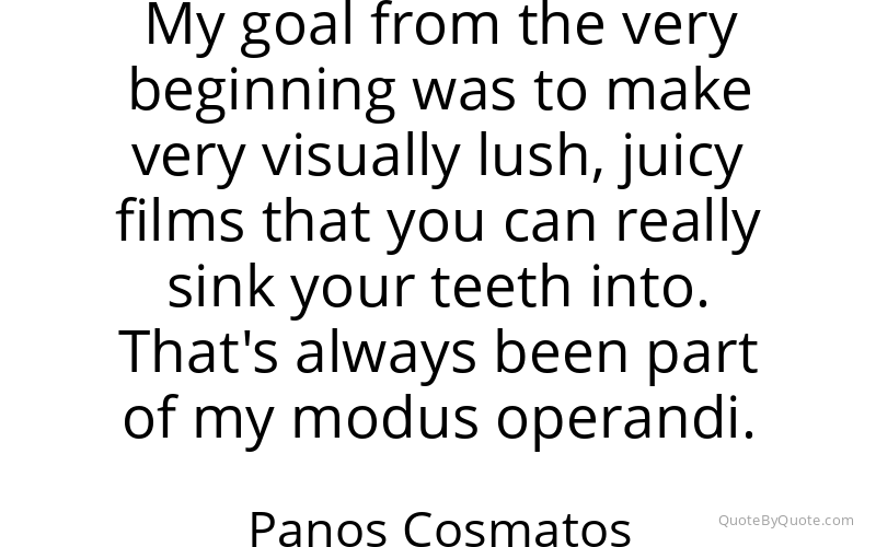 Preview image for this quote by Panos Cosmatos