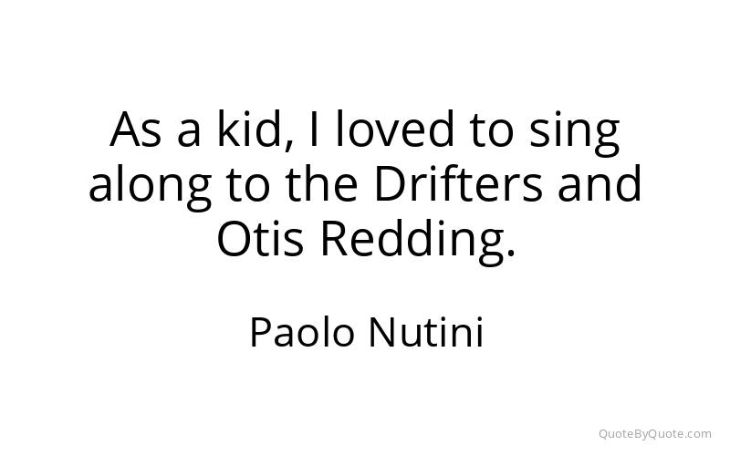 Preview image for this quote by Paolo Nutini