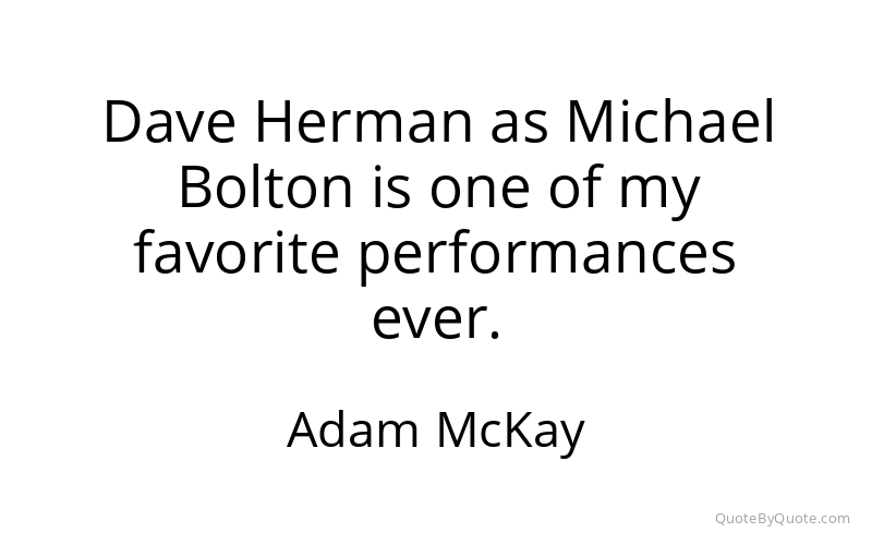 Preview image for this quote by Adam McKay