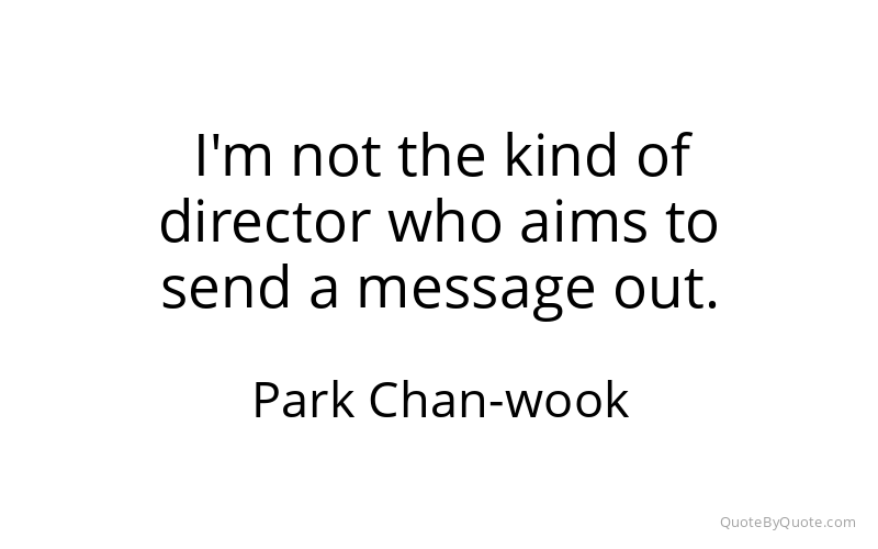 Preview image for this quote by Park Chan-wook