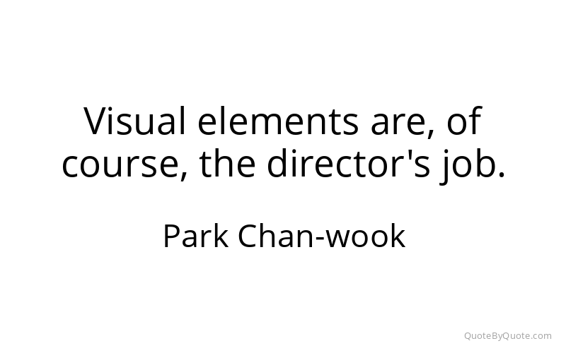 Preview image for this quote by Park Chan-wook