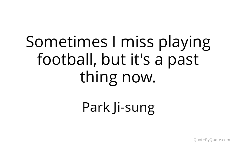 Preview image for this quote by Park Ji-sung