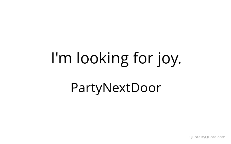 Preview image for this quote by PartyNextDoor