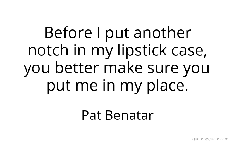 Preview image for this quote by Pat Benatar