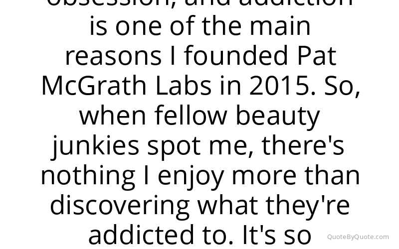 Preview image for this quote by Pat McGrath