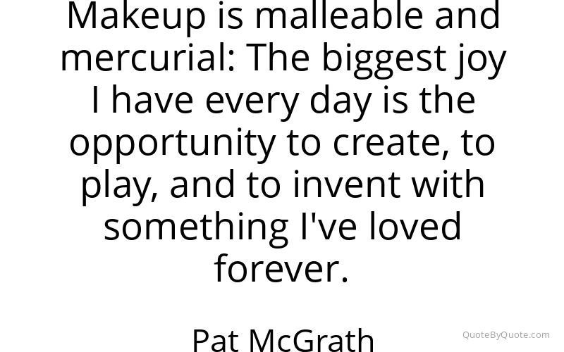 Preview image for this quote by Pat McGrath