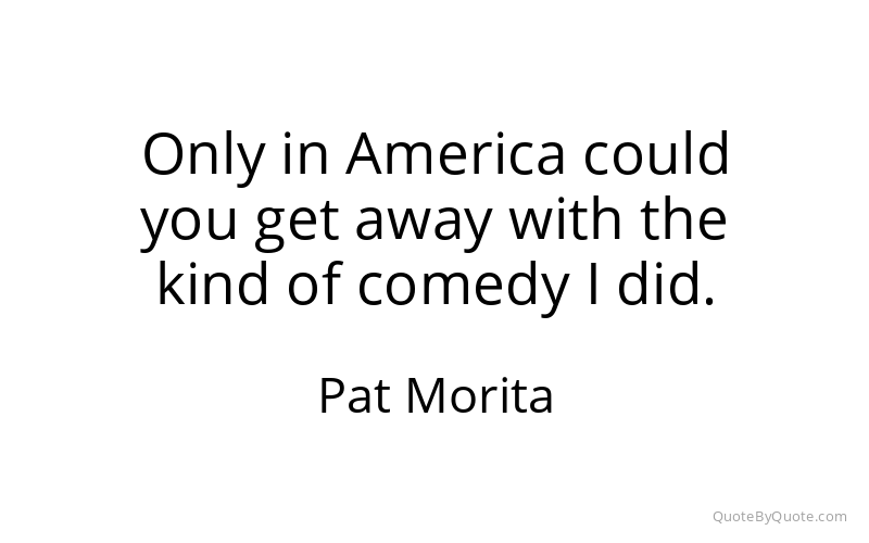 Preview image for this quote by Pat Morita