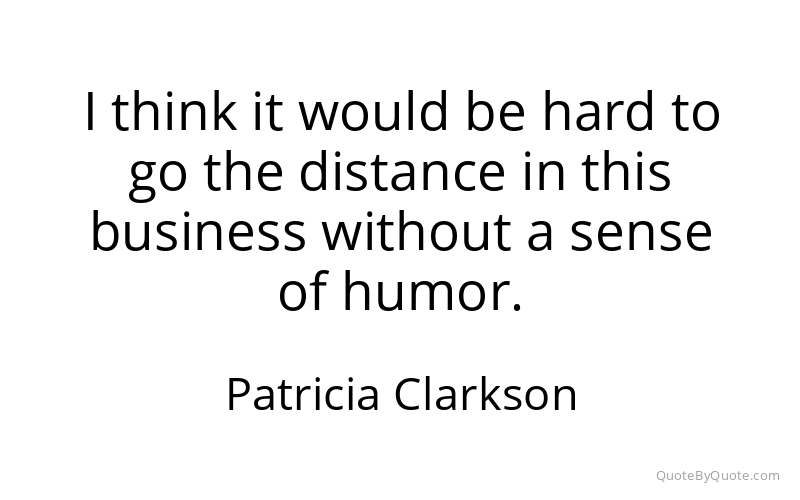 Preview image for this quote by Patricia Clarkson
