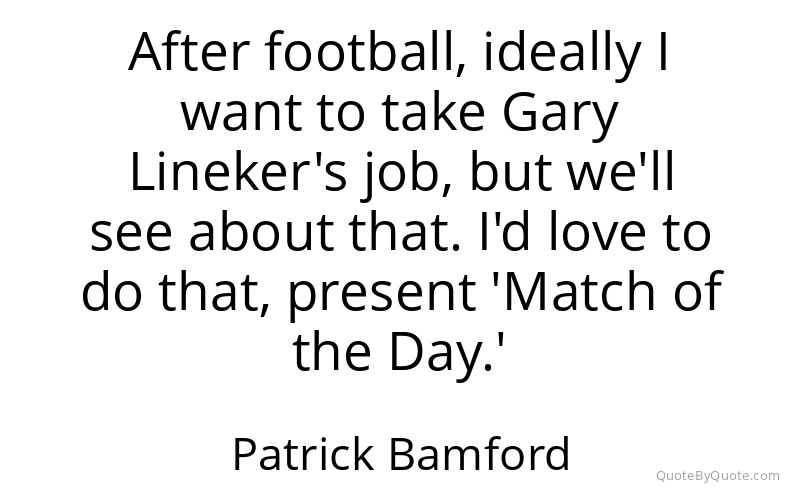Preview image for this quote by Patrick Bamford
