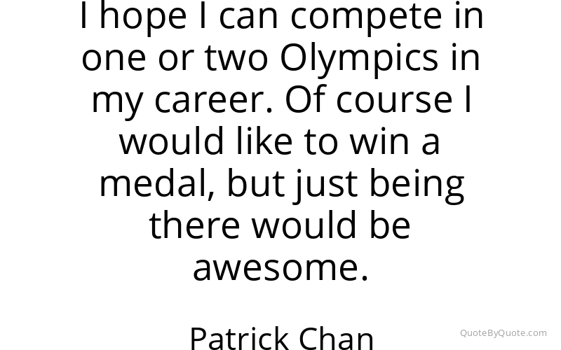 Preview image for this quote by Patrick Chan