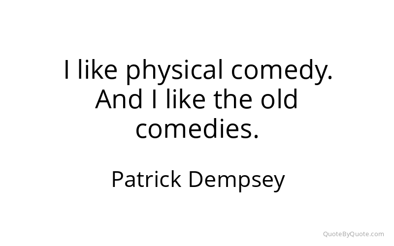 Preview image for this quote by Patrick Dempsey