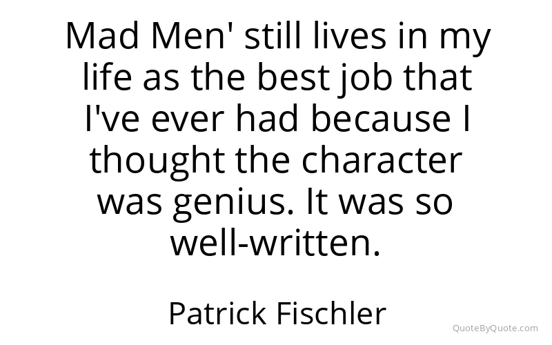 Preview image for this quote by Patrick Fischler