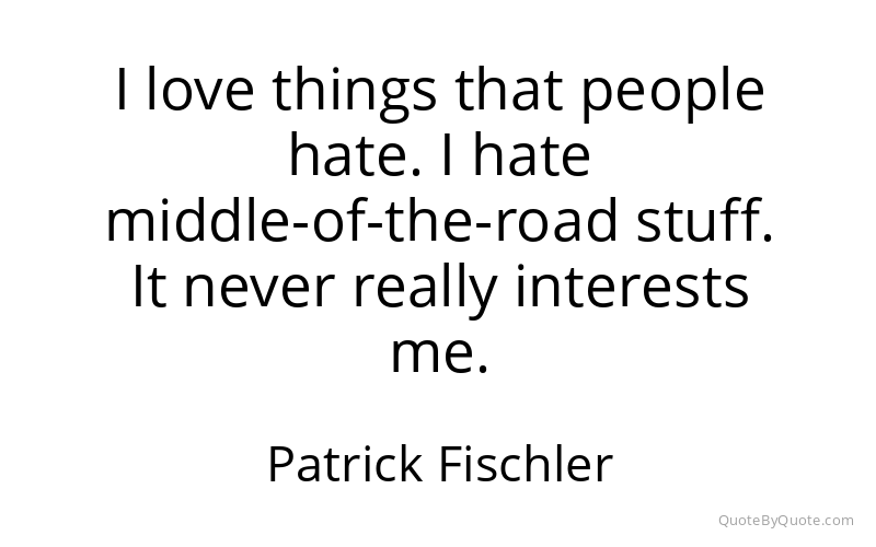 Preview image for this quote by Patrick Fischler