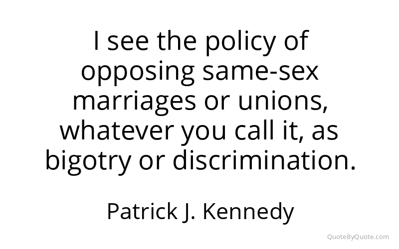 Preview image for this quote by Patrick J. Kennedy