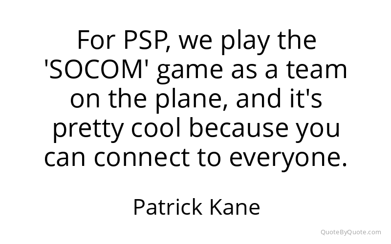 Preview image for this quote by Patrick Kane