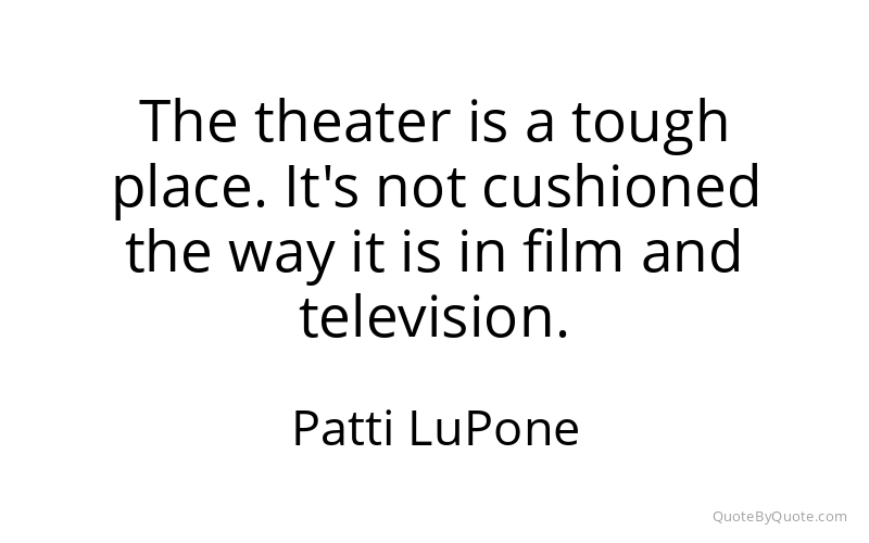 Preview image for this quote by Patti LuPone