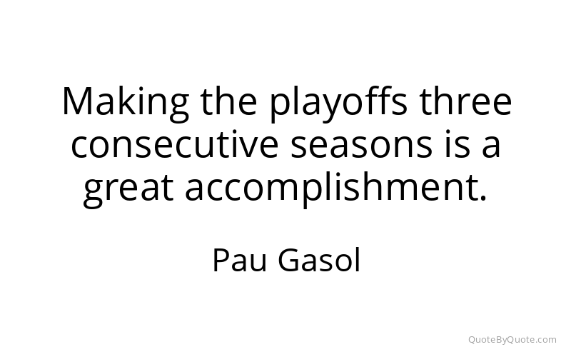 Preview image for this quote by Pau Gasol