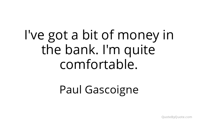 Preview image for this quote by Paul Gascoigne